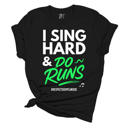I Sing Hard & Do Runs